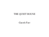 Script of The Quiet House by Gareth Farr